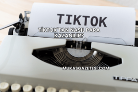 TikTok'tan Nasıl Para Kazanılır?