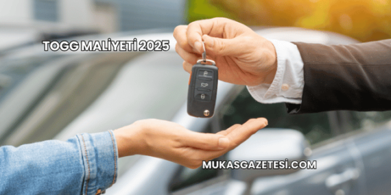 Togg Maliyeti 2025