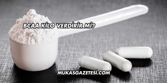 Bcaa Kilo Verdirir mi?