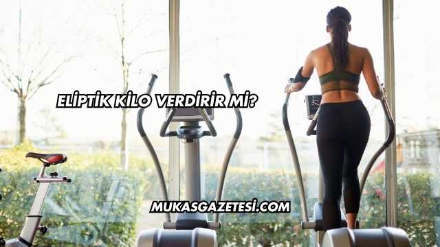 Eliptik Kilo Verdirir mi?