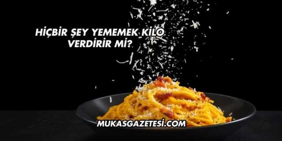 Hiçbir Şey Yememek Kilo Verdirir mi?