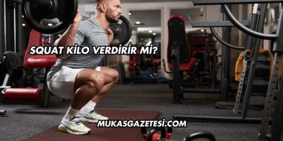 Squat Kilo Verdirir mi?