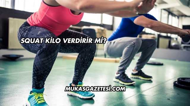 Squat Kilo Verdirir mi?