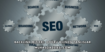 Backlink Mitleri: Doğru Bilinen Yanlışlar