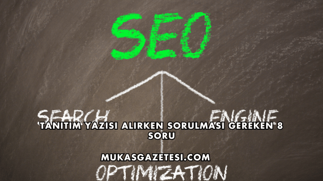 Tanıtım Yazısı Alırken Sorulması Gereken 8 Soru